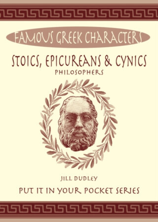 Stoics, Epicureans & Cynics - Jill Dudley
