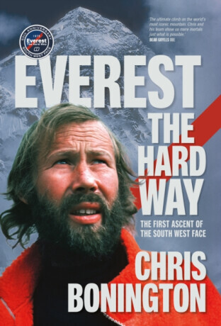Everest the Hard Way - Sir Chris Bonington