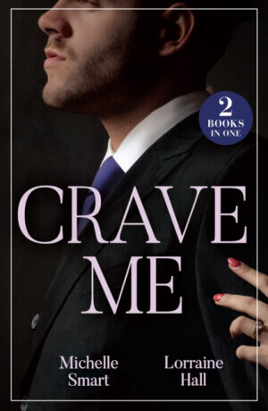 Crave Me - Michelle Smart, Lorraine Hall