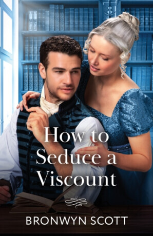 How To Seduce A Viscount - Bronwyn Scott