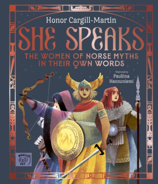 She Speaks: The Women of Norse Myths in their Own Words - Honor Cargill-Martin