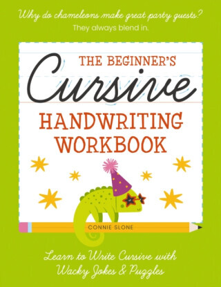 The Beginner's Cursive Handwriting Workbook - Connie Sloane