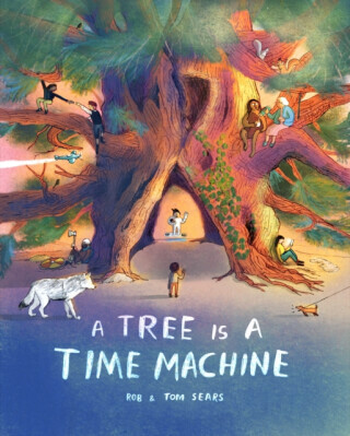 A Tree is a Time Machine - Rob Sears