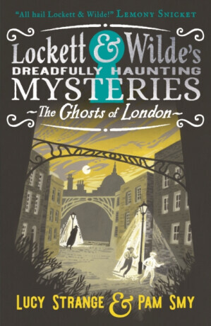 Lockett & Wilde: The Ghosts of London - Lucy Strange