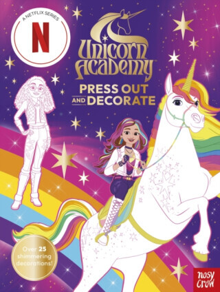 Unicorn Academy: Press Out and Decorate - Nosy Crow Ltd