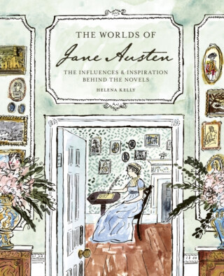 The Worlds of Jane Austen - Helena Kelly