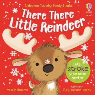 There There Little Reindeer - Anna Milbourneová