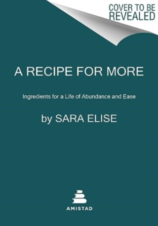 A Recipe for More - Sara Elise