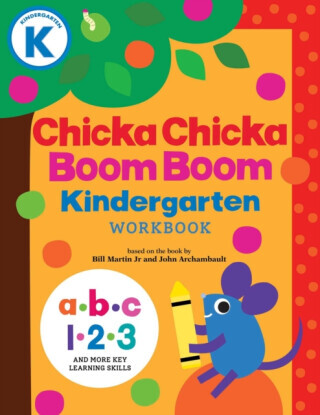 Chicka Chicka Boom Boom Kindergarten Workbook - Bill Martin Jr., John Archambault