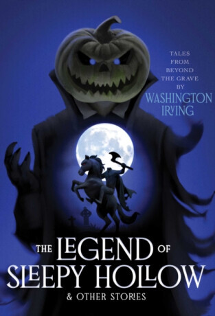 The Legend of Sleepy Hollow & Other Stories - Washington Irving