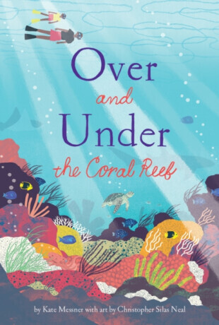 Over and Under the Coral Reef - Kate Messner