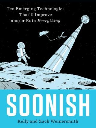 Soonish - Weinersmith Zach, Dr. Kelly Weinersmith