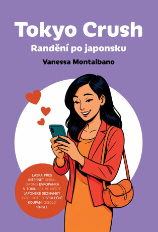 Tokyo Crush: Randění po japonsku - Vanessa Montalbano