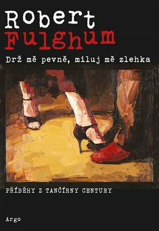 Drž mě pevně, miluj mě zlehka - Robert Fulghum - e-kniha