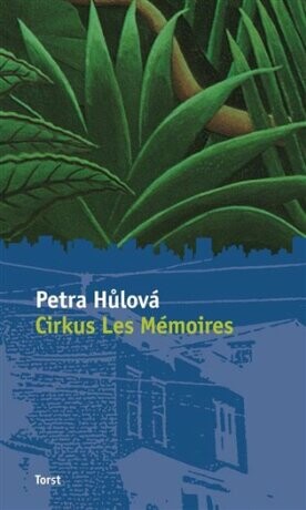 Cirkus Les Mémoires - Petra Hůlová - e-kniha