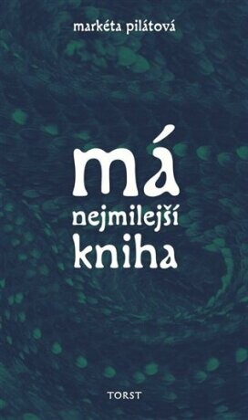 Má nejmilejší kniha - Markéta Pilátová - e-kniha
