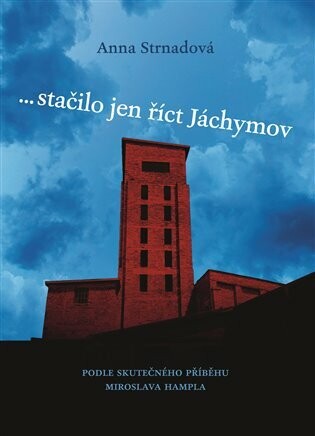 ... stačilo jen říct Jáchymov - Anna Strnadová - e-kniha