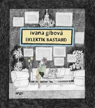 Eklektik Bastard - Ivana Gibová - e-kniha