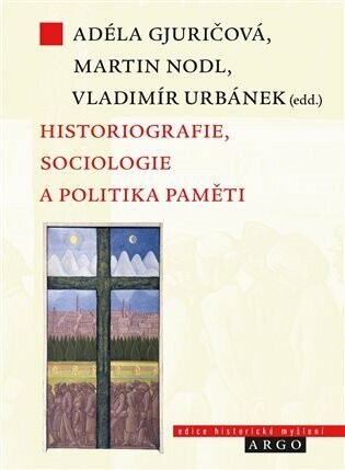 Historiografie, sociologie a politika paměti - kolektiv autorů - e-kniha