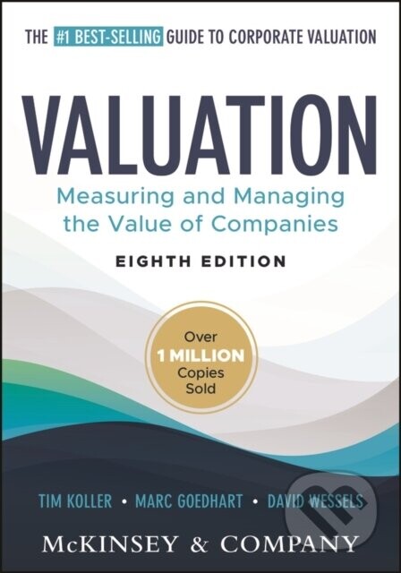 Valuation - David Wessels, Tim Koller, McKinsey & Company Inc., Marc Goedhart
