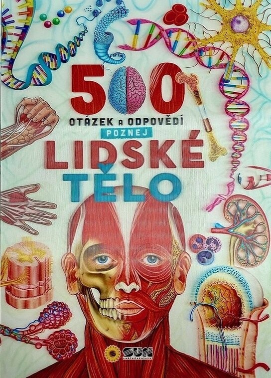 500 otázek a odpovědí Poznej Lidské tělo