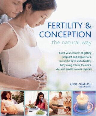 Fertility & Conception the Natural Way: Boost Your Chances of Getting Pregnant and Prepare for a Successful Birth and a Healthy Baby Using Natural The -  (Charlish Anne)(Pevná vazba)