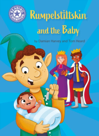 Reading Champion: Rumpelstiltskin and the baby - Independent Reading Purple 8 (Harvey Damian)(Paperback / softback)