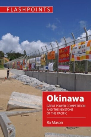 Okinawa: Great Power Competition and the Keystone of the Pacific -  (Mason Ra)(Paperback)