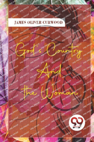 GodS Country-And The Woman -  (Curwood James Oliver)(Paperback)