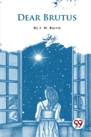 Dear Brutus -  (Barrie J. M.)(Paperback)
