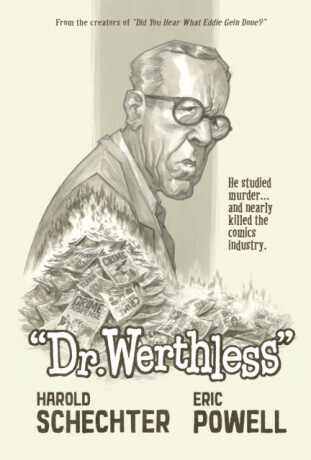 Dr. Werthless: The Man Who Studied Murder (and Nearly Killed the Comics Industry) -  (Schechter Harold)(Pevná vazba)