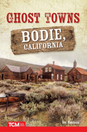 Ghost Towns: Bodie, California -  (Nussbaum Ben)(Paperback)