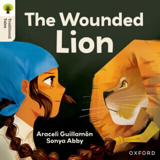 Oxford Reading Tree Traditional Tales: Level 7: The Wounded Lion -  (GuillamAn Araceli)(Paperback / softback)