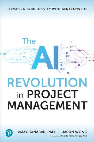 The AI Revolution in Project Management: Elevating Productivity with Generative AI -  (Kanabar Vijay)(Paperback)
