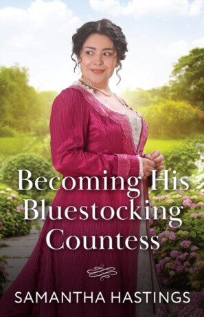 Becoming His Bluestocking Countess - Samantha Hastings