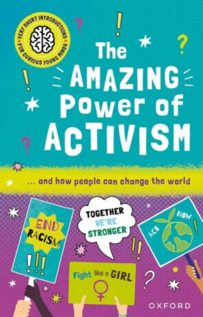 Very Short Introductions for Curious Young Minds: The Amazing Power of Activism - Dyu Lily