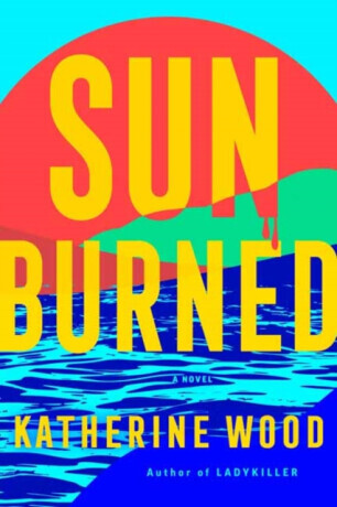 Sunburned - Katherine Wood