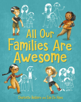 All Our Families Are Awesome - Charlotte Belliere