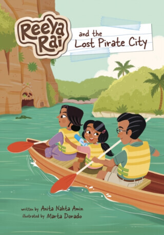 Reeya Rai and the Lost Pirate City - Anita Nahta Amin