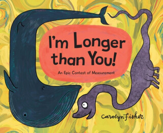 I'm Longer than You! - Carolyn Fisher