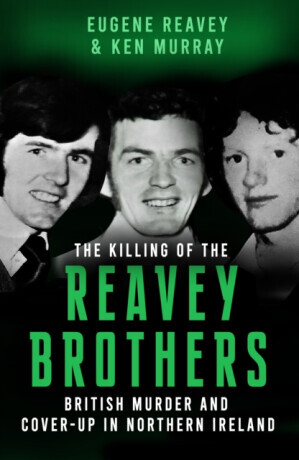 The Killing of The Reavey Brothers - Eugene Reavey, Ken Murray