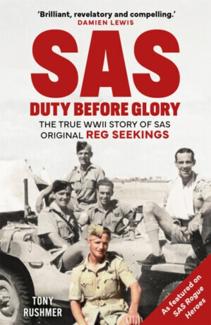 SAS: Duty Before Glory - Tony Rushmer