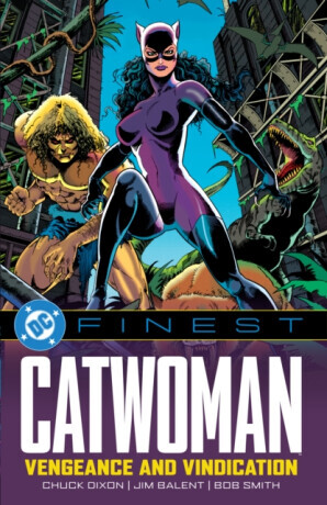 DC Finest: Catwoman: Vengeance and Vindication - Chuck Dixon, Doug Moench