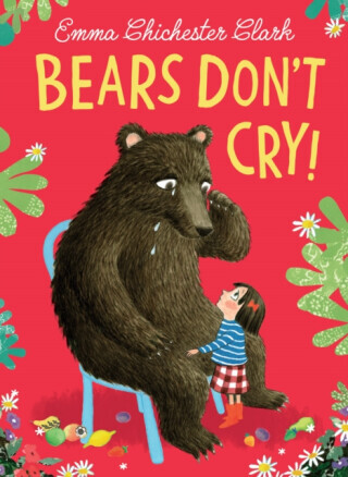 Bears Donâ€™t Cry! - Emma Chichester Clarková