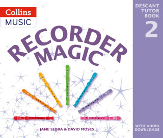 Recorder Magic: Descant Tutor Book 2 - David Moses, Jane Sebba
