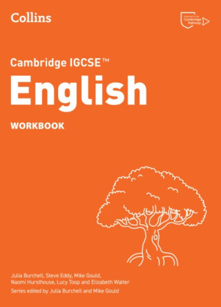 Cambridge IGCSEâ„¢ English Workbook - Elizabeth Walter, Mike Gould, Steve Eddy, Lucy Toop, Julia Burchell, Naomi Hursthouse