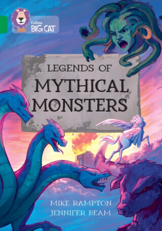 Legends of Mythical Monsters - Mike Rampton