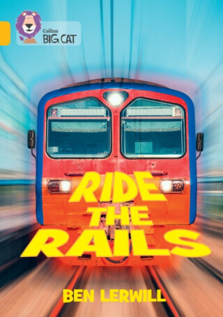 Ride the Rails - Ben Lerwill