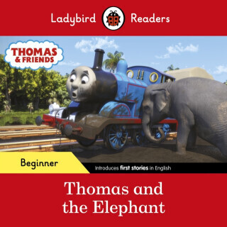 Ladybird Readers Beginner Level - Thomas the Tank Engine - Thomas and the Elephant (ELT Graded Reader) - Ladybird, Thomas the Tank Engine