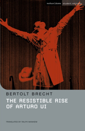 The Resistible Rise of Arturo Ui - Brecht Bertolt